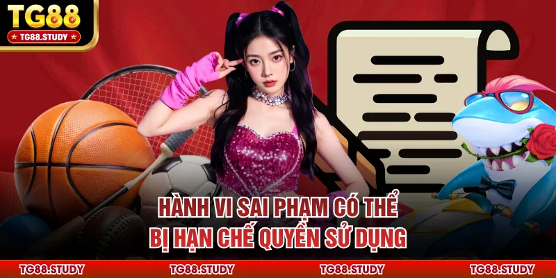 Hành vi sai phạm có thể bị hạn chế quyền sử dụng