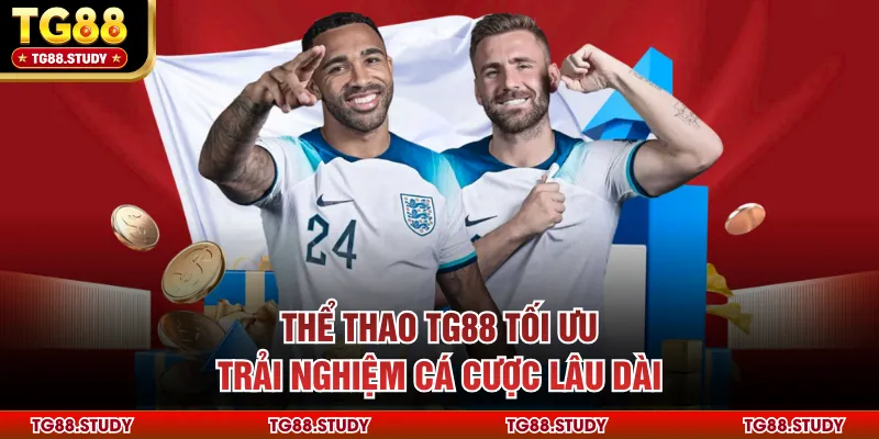 Thể thao TG88 tối ưu trải nghiệm cá cược lâu dài